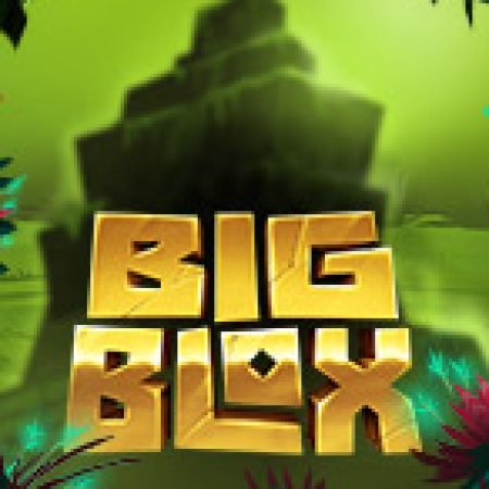 Khám Phá Big Blox Slot: Trò Chơi Slot Trực Tuyến Hấp Dẫn Nhất 2024