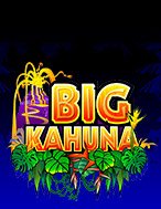 Bộ Lạc Kahuna – Big Kahuna Slot – Hướng Dẫn Chơi Slot Online Chi Tiết Cho Người Mới