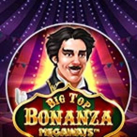 Tìm Hiểu Về Big Top Bonanza Megaways Slot: Cách Chơi, Tips & Tricks Để Thắng Lớn