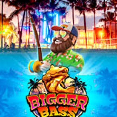 Săn Thủy Quái – Bigger Bass Bonanza Slot Online: Nơi Hội Tụ Của Các Siêu Phẩm Slot 2024