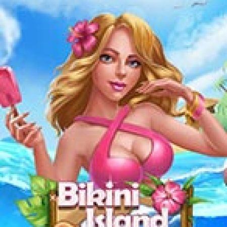 Bikini Island Deluxe Slot – Kho Game Slot Online Uy Tín và Đa Dạng Nhất