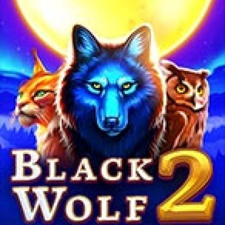 Khám Phá Black Wolf 2 Slot: Trò Chơi Slot Trực Tuyến Hấp Dẫn Nhất 2024