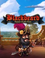 Blackbeard Battle of the Seas Slot Online: Nơi Hội Tụ Của Các Siêu Phẩm Slot 2024