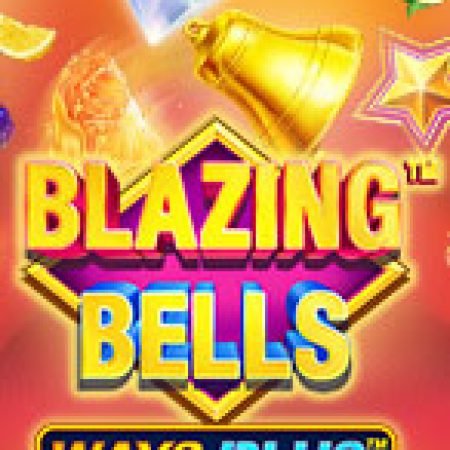 Giới Thiệu Blazing Bells Slot: Luật Chơi, Mẹo Thắng & Ưu Đãi Độc Quyền