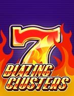 777 Rực Lửa – Blazing Clusters Slot – Kho Game Slot Online Uy Tín và Đa Dạng Nhất