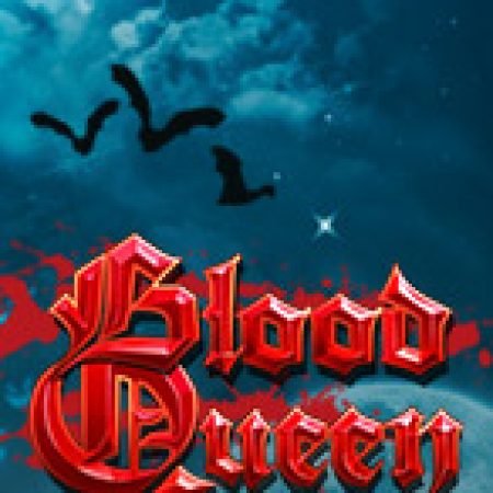 Khám Phá Blood Queen Slot: Trò Chơi Slot Trực Tuyến Hấp Dẫn Nhất 2024