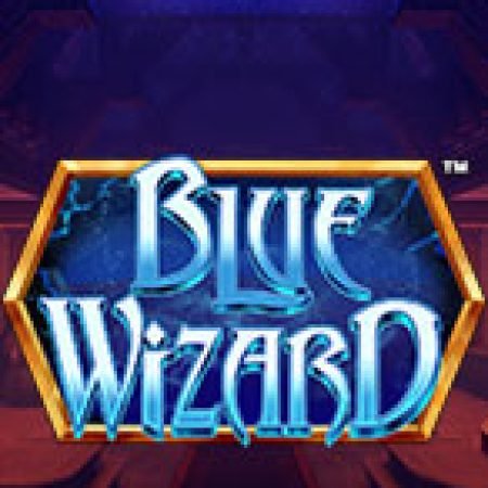 Khám Phá Blue Wizard Slot: Trò Chơi Slot Trực Tuyến Hấp Dẫn Nhất 2024