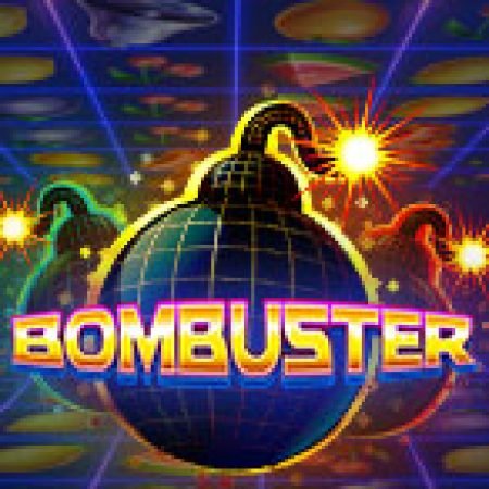 Đặt Bom – Bombuster Slot: Cổng Game Slot Đỉnh Cao – Đánh Bại Thách Thức, Rinh Quà Lớn