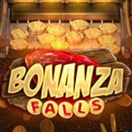 Bonanza Falls Slot: Trò Chơi Slot Online Bạn Không Thể Bỏ Qua Trong 2024