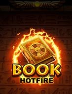 Book Hotfire Slot – Kho Game Slot Online Uy Tín và Đa Dạng Nhất