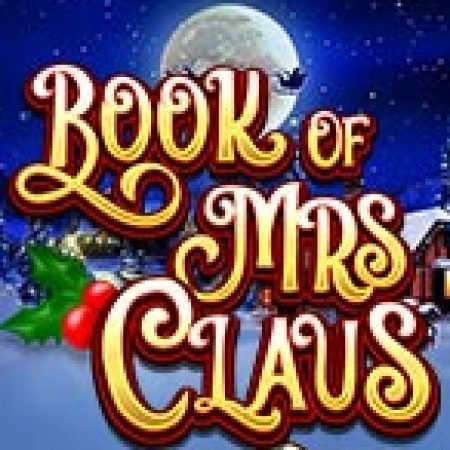 Trải Nghiệm Huyền Thoại Tại Phép Màu Của Bà Noel – Book of Mrs Claus Slot – Đăng Ký & Nhận Quà Khủng