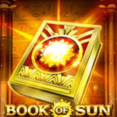 Book of Sun Multi Chance Slot – Kho Game Slot Online Uy Tín và Đa Dạng Nhất