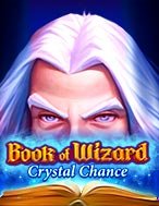 Khám Phá Book of Wizard Crystal Chance Slot: Trò Chơi Slot Trực Tuyến Hấp Dẫn Nhất 2024