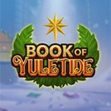 Book of Yuletide Slot: Cổng Game Slot Đỉnh Cao – Đánh Bại Thách Thức, Rinh Quà Lớn