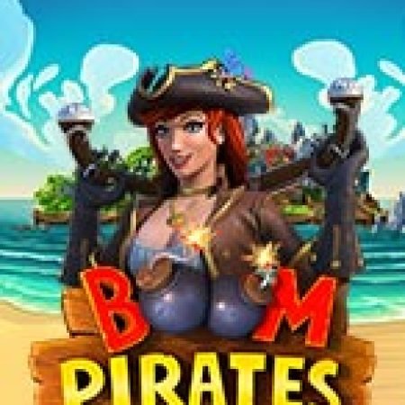 Kỷ Nguyên Hải Tặc – Boom Pirates Slot: Trò Chơi Slot Online Bạn Không Thể Bỏ Qua Trong 2024