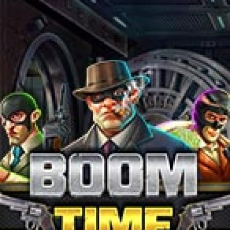 Boom Time Slot – Hướng Dẫn Chơi Slot Online Chi Tiết Cho Người Mới