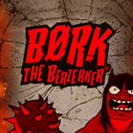 Giới Thiệu Bork the Berzerker Slot: Luật Chơi, Mẹo Thắng & Ưu Đãi Độc Quyền