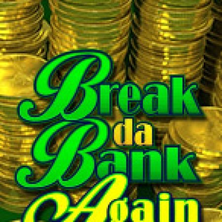 Phi Vụ Nhà Băng II – Break da Bank Again Slot: Trò Chơi Slot Online Bạn Không Thể Bỏ Qua Trong 2024