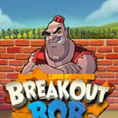 Breakout Bob Slot Online: Nơi Hội Tụ Của Các Siêu Phẩm Slot 2024