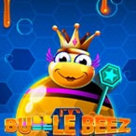 Cuộc Phiêu Lưu Của Chú Ong – Bubble Beez Slot – Kho Game Slot Online Uy Tín và Đa Dạng Nhất