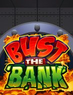 Hướng Dẫn Đăng Ký Đột Kích Ngân Hàng – Bust the Bank Slot: Bắt Đầu Hành Trình Giành Jackpot