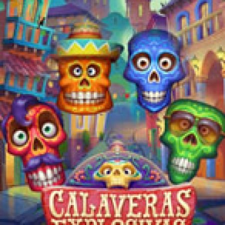 Tìm Hiểu Về Calaveras Explosivas Slot: Cách Chơi, Tips & Tricks Để Thắng Lớn