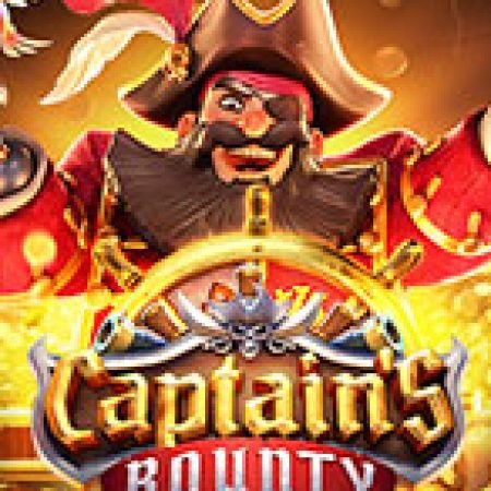 Tìm Hiểu Về Kho Báu Hải Tặc – Captain’s Bounty Slot: Cách Chơi, Tips & Tricks Để Thắng Lớn