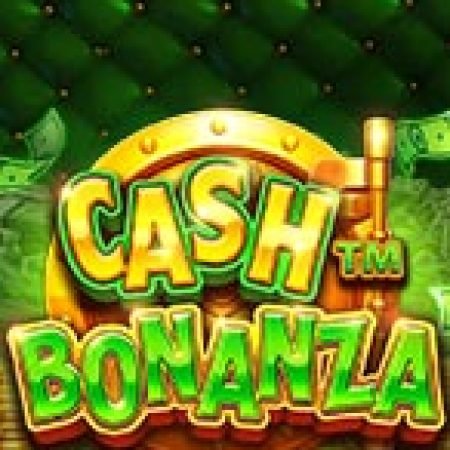 Kho Báu Tiền Mặt – Cash Bonanza Slot – Hướng Dẫn Chơi Slot Online Chi Tiết Cho Người Mới