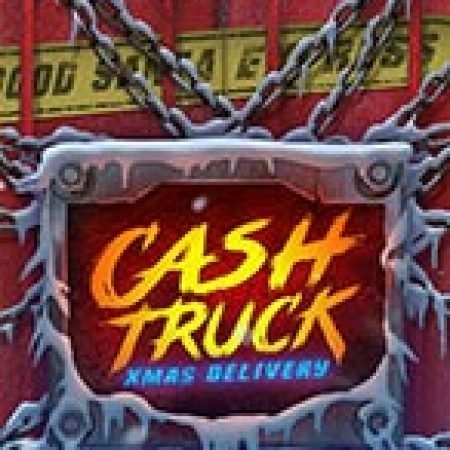 Tìm Hiểu Về Cash Truck Xmas Delivery Slot: Cách Chơi, Tips & Tricks Để Thắng Lớn