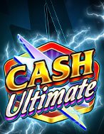 Tiền Thưởng Tuyệt Đính – Cash Ultimate Slot – Kho Game Slot Online Uy Tín và Đa Dạng Nhất