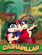 Tìm Hiểu Về Gánh Xiếc Sâu Bọ – Cashapillar Slot: Cách Chơi, Tips & Tricks Để Thắng Lớn