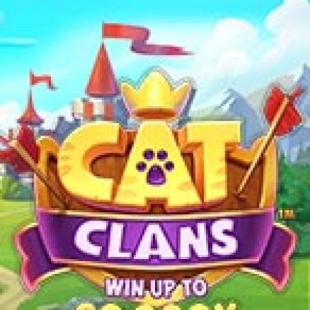 Đế Chế Của Mèo – Cat Clans Slot: Cổng Game Slot Đỉnh Cao – Đánh Bại Thách Thức, Rinh Quà Lớn