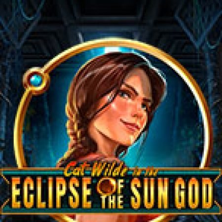 Giới Thiệu Nhật Thực Thần Mặt Trời – Cat Wilde in the Eclipse of the Sun God Slot: Luật Chơi, Mẹo Thắng & Ưu Đãi Độc Quyền