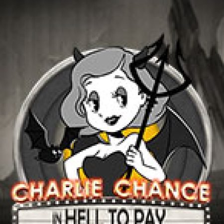 Giới Thiệu Charlie Chance Ở Địa Ngục – Charlie Chance in Hell to Pay Slot: Luật Chơi, Mẹo Thắng & Ưu Đãi Độc Quyền