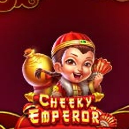 Hướng Dẫn Đăng Ký Em Bé Tài Lộc – Cheeky Emperor Slot: Bắt Đầu Hành Trình Giành Jackpot