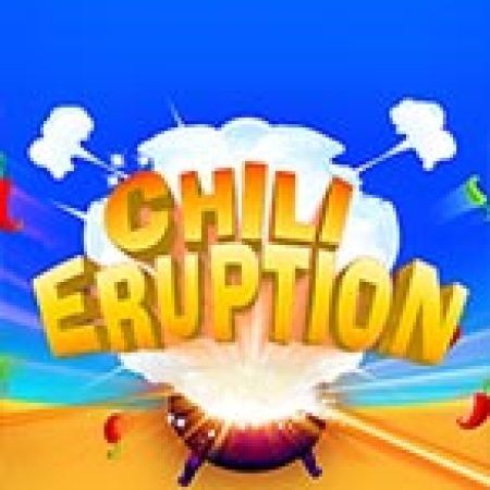 Chili Eruption Slot Online: Nơi Hội Tụ Của Các Siêu Phẩm Slot 2024