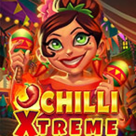 Trải Nghiệm Huyền Thoại Tại Chilli Xtreme Slot – Đăng Ký & Nhận Quà Khủng