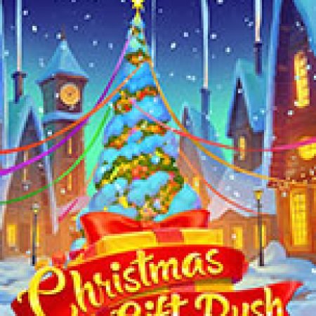 Tìm Hiểu Về Christmas Gift Rush Slot: Cách Chơi, Tips & Tricks Để Thắng Lớn