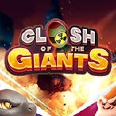 Clash of the Giants Slot – Kho Game Slot Online Uy Tín và Đa Dạng Nhất