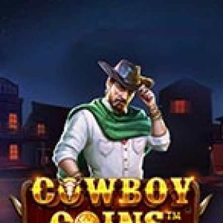 Giới Thiệu Cao Bồi Và Đồng Vàng Quỷ Dị – Cowboy Coins Slot: Luật Chơi, Mẹo Thắng & Ưu Đãi Độc Quyền