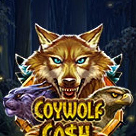 Giới Thiệu Sói Đồng Cỏ – Coywolf Cash Slot: Luật Chơi, Mẹo Thắng & Ưu Đãi Độc Quyền