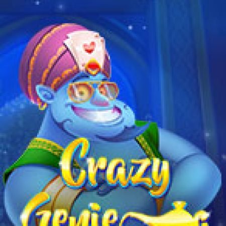 Thần Đèn – Crazy Genie Slot: Trò Chơi Slot Online Bạn Không Thể Bỏ Qua Trong 2024