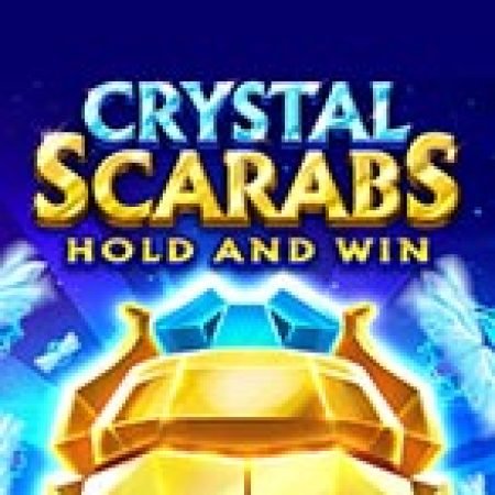 Crystal Scarabs Slot – Hướng Dẫn Chơi Slot Online Chi Tiết Cho Người Mới