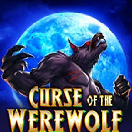 Khám Phá Lời Nguyến Ma Sói – Curse of the Werewolf Megaways Slot: Trò Chơi Slot Trực Tuyến Hấp Dẫn Nhất 2024