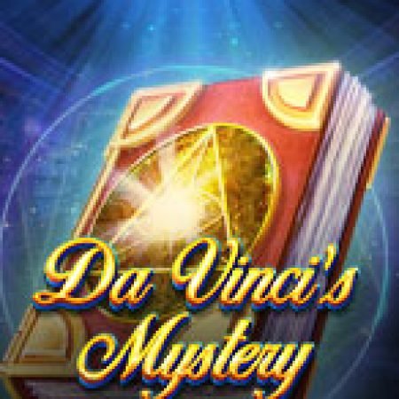 Bí Ẩn Da Vinci – Da Vinci’s Mystery Slot Online: Nơi Hội Tụ Của Các Siêu Phẩm Slot 2024