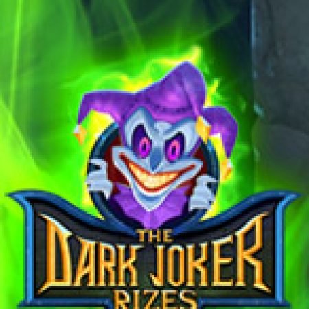 Trải Nghiệm Huyền Thoại Tại Dark Joker Rizes Slot – Đăng Ký & Nhận Quà Khủng