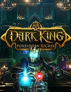 Trải Nghiệm Huyền Thoại Tại Vua Bóng Đêm: Kho Báu Cấm – Dark King: Forbidden Riches Slot – Đăng Ký & Nhận Quà Khủng