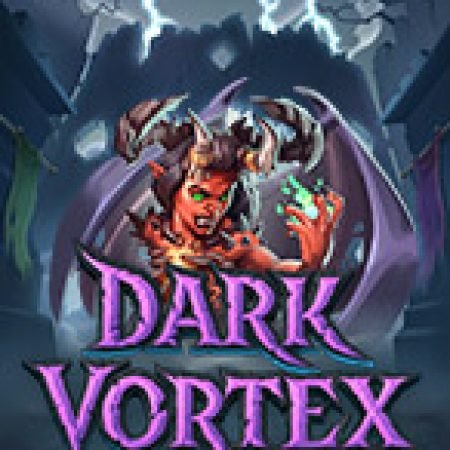 Dark Vortex Slot – Hướng Dẫn Chơi Slot Online Chi Tiết Cho Người Mới