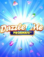 Trải Nghiệm Huyền Thoại Tại Kho Báu Lấp Lánh Megaways – Dazzle Me Megaways Slot – Đăng Ký & Nhận Quà Khủng