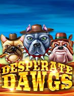 Desperate Dawgs Slot Online: Nơi Hội Tụ Của Các Siêu Phẩm Slot 2024